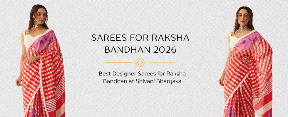 Best Designer Sarees for Raksha Bandhan 2026: Celebrate Rakhi in Timeless Elegance