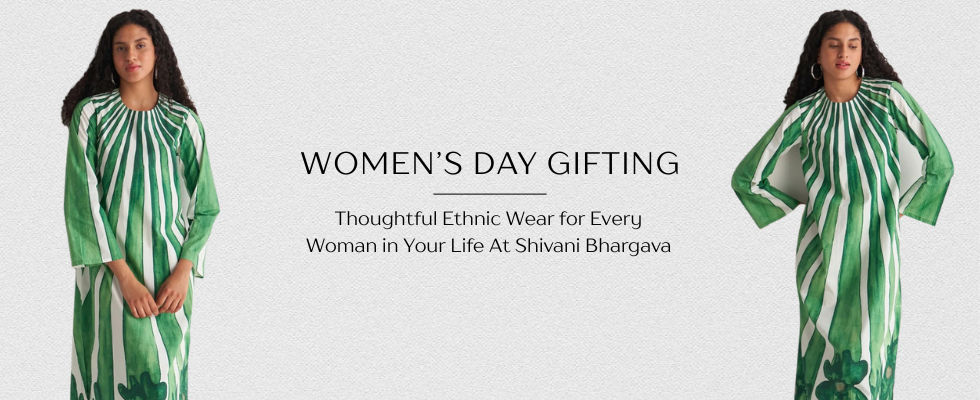 Discover Luxury Women’s Day Gifting Ideas: Thoughtful Ethnic Wear for Every Woman in Your Life At Shivani Bhargava